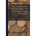 The Numismatic Review and Coin Galleries Fixed Price List; 4n3