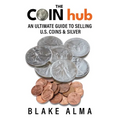 The CoinHub: An Ultimate Guide to Selling U.S. Coins and Silver