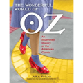 The Wonderful World of Oz: An Illustrated History of the American Classic