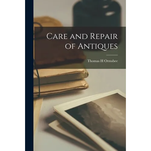 Care and Repair of Antiques