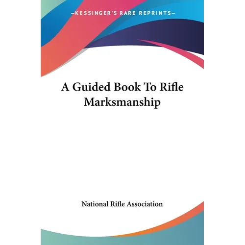 A Guided Book To Rifle Marksmanship