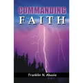 Commanding Faith: Faith