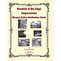 Denticle & Die Edge Impressions Morgan Dollar Attribution Guide