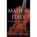 Made in Italy: Strings Attached-Four Seasons Of An Italian Violin