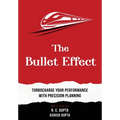 The Bullet Effect - Turbocharge Your Performance with Precision Planning