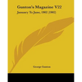 Gunton's Magazine V22: January To June, 1902 (1902)