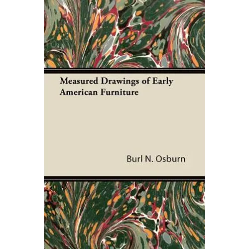 Measured Drawings of Early American Furniture